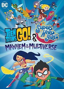 Watch Teen Titans Go! & DC Super Hero Girls: Mayhem in the Multiverse
