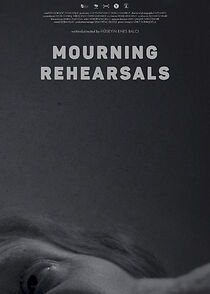 Watch Mourning Rehearsals (Short 2022)