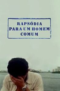 Watch Rapsódia para um Homem Comum (Short 2005)