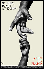 Watch My Body Is Not a Weapon (Short 2019)