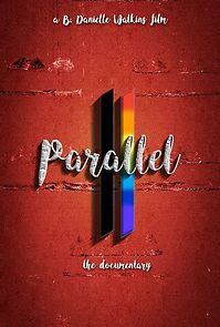 Watch Parallel the Documentary (Short 2016)