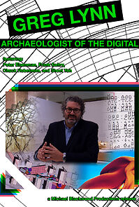 Watch Greg Lynn: Archaeologist of the Digital