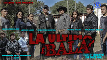Watch LA ULTIMA BALA