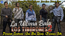 Watch La Ultima Bala 2: Los Tiburones