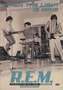 Watch R.E.M.: When the Light Is Mine - The Best of the I.R.S. Years 1982-1987