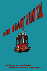 Watch Der Draht zum Tal (Short 2018)
