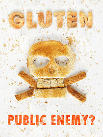 Watch Gluten: Public Enemy?