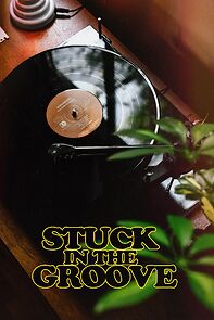 Watch Stuck in the Groove (A Vinyl Documentary)