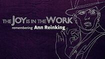 Watch The Joy is in the Work: Remembering Ann Reinking