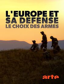 Watch L'Europe et sa défense, le choix des armes