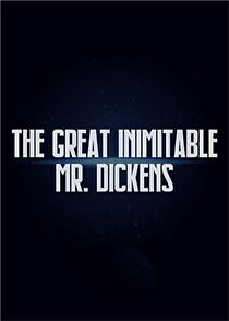 Watch The Great Inimitable Mr. Dickens