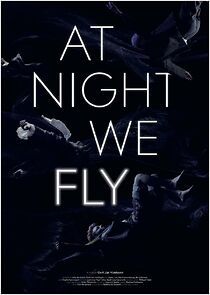 Watch At Night We Fly (Short 2021)