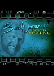 Watch Babe Winkelman's Good Fishing