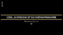 Watch L'oeil, le pinceau et le cinématographe - Naissance d'un art
