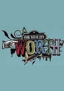 Watch For What It's Worth