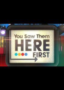 Watch You Saw Them Here First