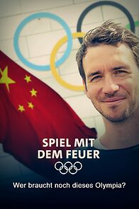 Watch Spiel mit dem Feuer - Wer braucht noch dieses Olympia?