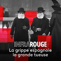 Watch La Grippe espagnole, la grande tueuse