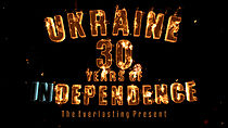 Watch The Everlasting Present - Ukraine: 30 Years of InDependence