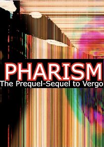 Watch Pharism: The Prequel/Sequel to Vergo