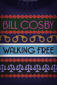 Watch Bill Cosby: Walking Free