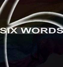 Watch Six Words