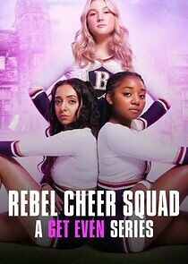 Watch Rebel Cheer Squad - A Get Even Series