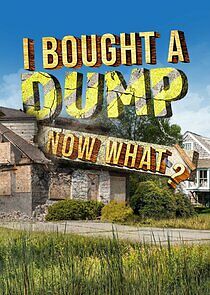 Watch I Bought a Dump ... Now What?