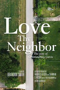 Watch Love Thy Neighbor - The Story of Christian Riley Garcia