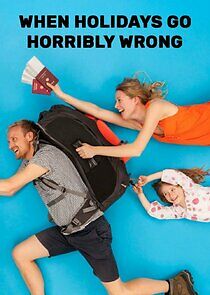 Watch When Holidays Go Horribly Wrong