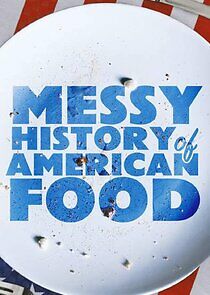 Watch Messy History of American Food