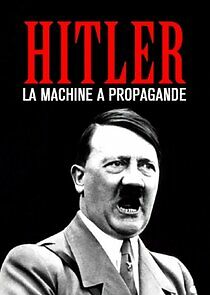 Watch Hitler's Propaganda Machine