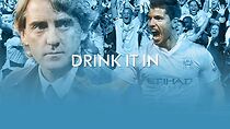 Watch Drink It In: The Rise of Man City