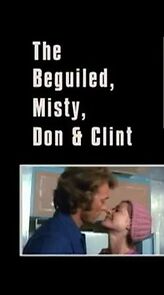 Watch The Beguiled, Misty, Don & Clint