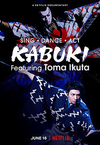 Watch Sing, Dance, Act: Kabuki featuring Toma Ikuta