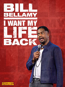 Watch Bill Bellamy: I Want My Life Back (TV Special 2022)