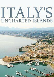 Watch Italy's Uncharted Islands