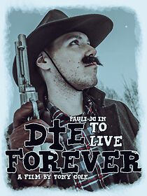 Watch Die to Live Forever (Short 2022)