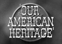 Watch Our American Heritage (Short 1947)