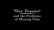 Watch Day Dreams and the Problems of Missing Film