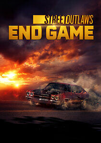 Watch Street Outlaws: End Game