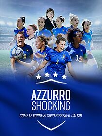 Watch Azzurro Shocking - come le donne si sono riprese il calcio