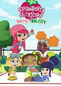 Watch Strawberry Shortcake: Berry in the Big City