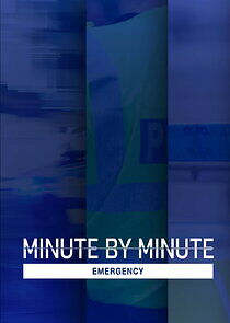 Watch Minute by Minute: Emergency