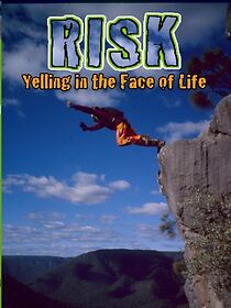 Watch Risk: Yelling in the Face of Life