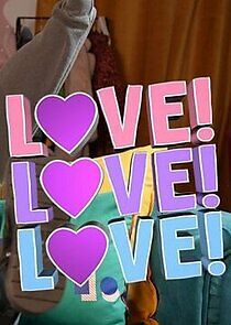 Watch Love! Love! Love!