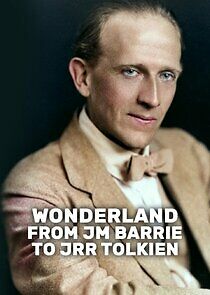 Watch Wonderland: From JM Barrie to JRR Tolkien