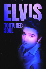 Watch Elvis: Tortured Soul
