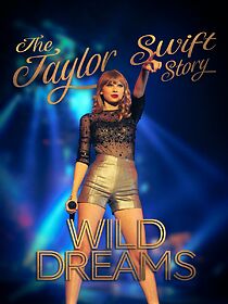 Watch The Real Taylor Swift: Wild Dreams