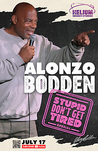 Watch Alonzo Bodden: Stupid Don't Get Tired